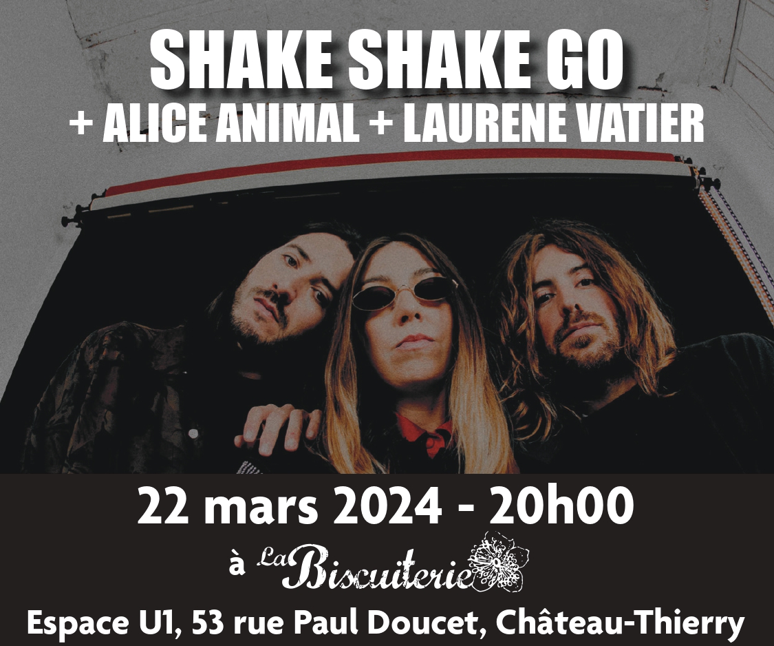 Concerts : Shake Shake Go + Alice Animal + Laurène Vatier | Château-Thierry